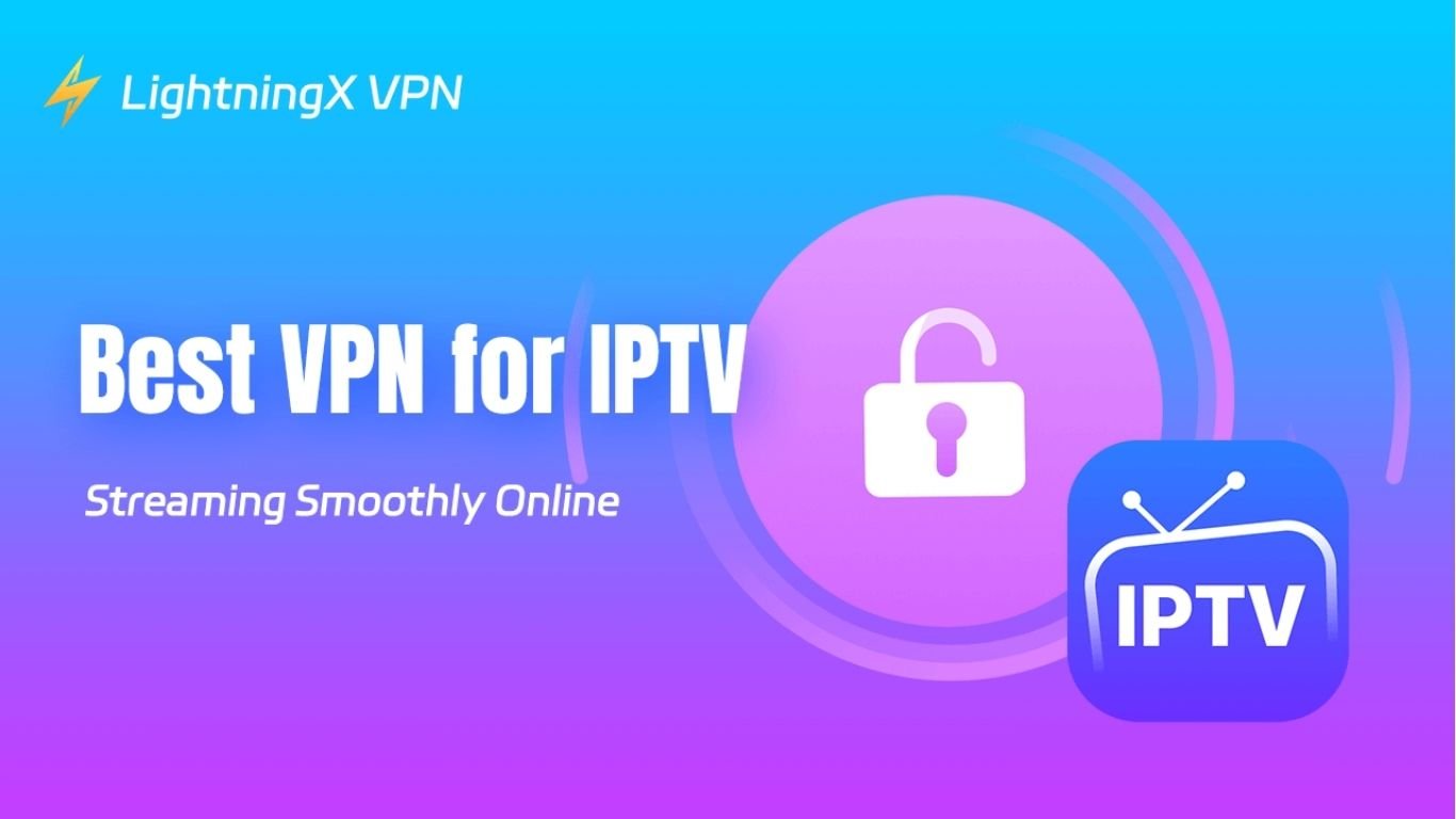 Best VPN’s for IPTV Services  in 2025